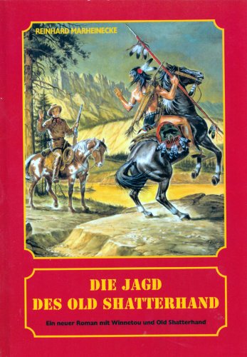 Die Jagd des Old Shatterhand Die Jagd des Old Shatterhand
