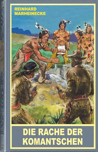 Die Rache der Komantschen: Ein neuer Roman mit Winnetou und Old Shatterhand Die Rache der Komantschen: Ein neuer Roman mit Winnetou und Old Shatterhand von Karl-May-Verlag