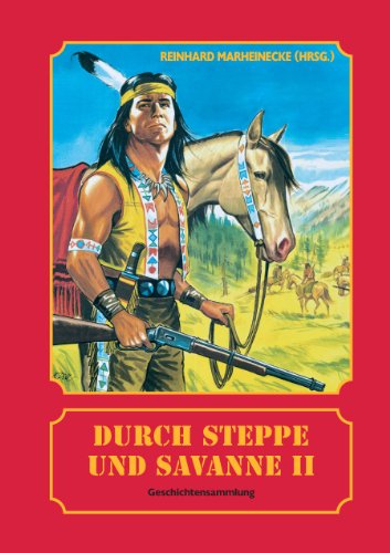 Durch Steppe und Savanne, Band 2: Geschichtensammlung Durch Steppe und Savanne, Band 2: Geschichtensammlung