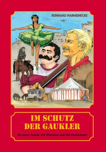 Im Schutz der Gaukler: Ein neuer Roman mit Winnetou und Old Shatterhand Im Schutz der Gaukler: Ein neuer Roman mit Winnetou und Old Shatterhand