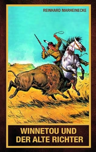 Winnetou und der alte Richter: Jubiläumsausgabe Winnetou und der alte Richter: Jubiläumsausgabe