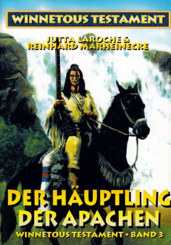 Winnetous Testament / Der Häuptling der Apachen Winnetous Testament / Der Häuptling der Apachen