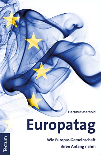 Europatag: Wie Europas Gemeinschaft ihren Anfang nahm Europatag: Wie Europas Gemeinschaft ihren Anfang nahm von Tectum
