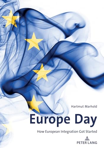 Europe Day: How European Integration Got Started von Peter Lang