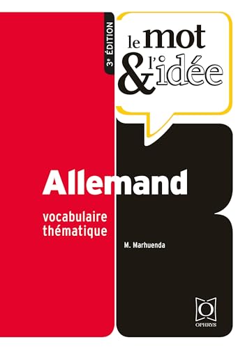 Le Mot et l'idée - Allemand: Vocabulaire thématique Le Mot et l'idée - Allemand: Vocabulaire thématique von OPHRYS