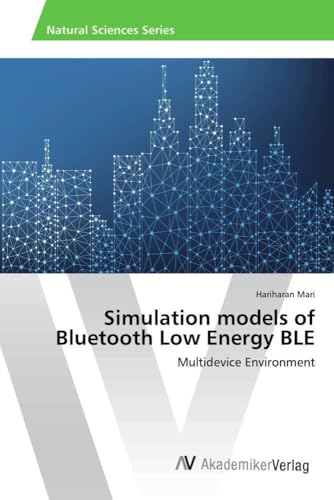 Simulation models of Bluetooth Low Energy BLE: Multidevice Environment von AV Akademikerverlag