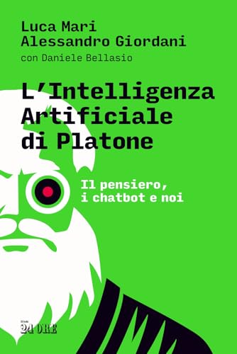 L'intelligenza artificiale di Platone. Il pensiero, i chatbot e noi von Il Sole 24 Ore