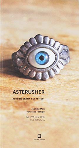 Asterusher. Autobiografia per feticci. Nuova ediz. von Corraini