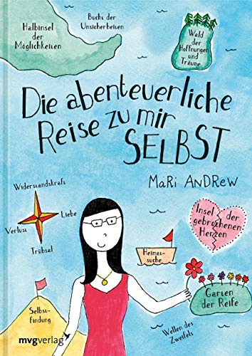 Die abenteuerliche Reise zu mir selbst Die abenteuerliche Reise zu mir selbst von mvg Verlag