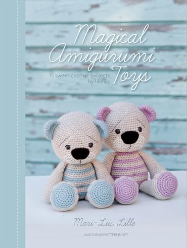Magical Amigurumi Toys: 15 sweet crochet projects by lilleliis
