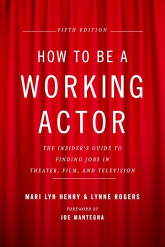 How to Be a Working Actor, 5th Edition: The Insider's Guide to Finding Jobs in Theater, Film & Television (How to Be a Working Actor: The Insider's Guide to Finding Jobs) von CROWN