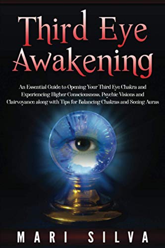 Third Eye Awakening: An Essential Guide to Opening Your Third Eye Chakra and Experiencing Higher Consciousness, Psychic Visions and Clairvoyance along ... Chakras and Seeing Auras (Third Eye Opening) Third Eye Awakening: An Essential Guide to Opening Your Third Eye Chakra and Experiencing Higher Consciousness, Psychic Visions and Clairvoyance along ... Chakras and Seeing Auras (Third Eye Opening)