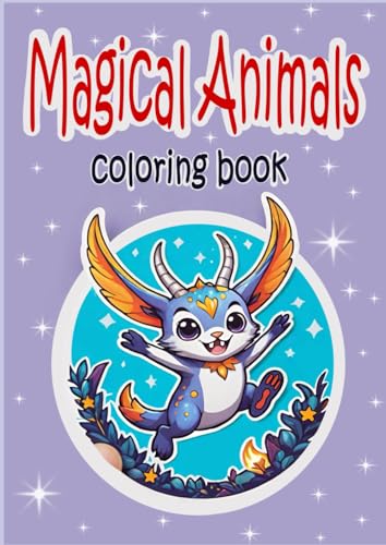 Magical Animals coloring book: Kids boys & girls preschool todlers easy activities von Independently published