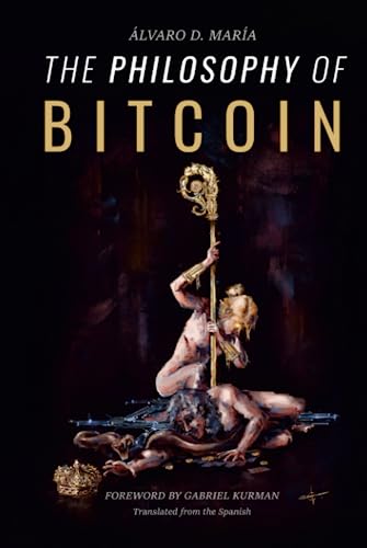 The Philosophy of Bitcoin von BTC Media LLC