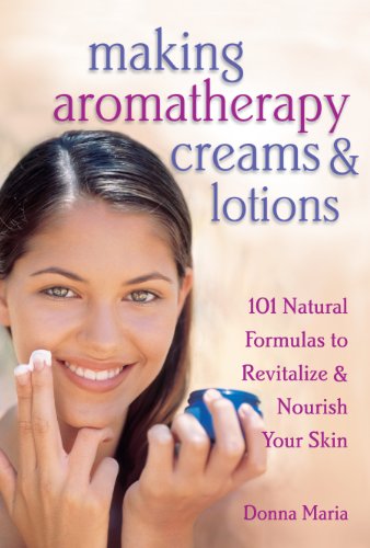 Making Aromatherapy Creams and Lotions: 101 Natural Formulas to Revitalize & Nourish Your Skin von Workman Publishing