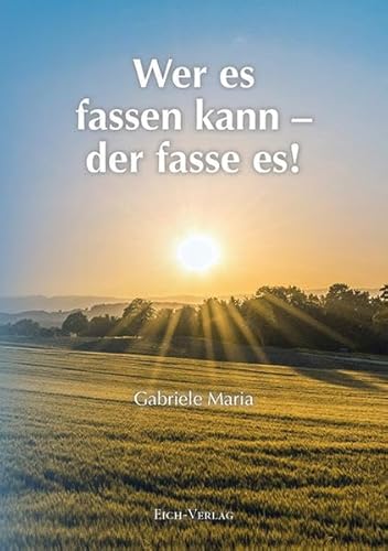 Wer es fassen kann – der fasse es! von Eich-Verlag