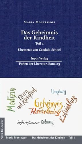 Das Geheimnis der Kindheit: Teil 1, Neuübersetzung von Cordula Scheel (Perlen der Literatur: Europäische wiederveröffentlichte Titel des 19. oder 20. Jahrhunderts) von Input-Vlg