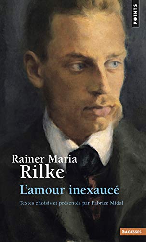 Rainer Maria Rilke. L'Amour Inexauc': L'amour inexaucé von Contemporary French Fiction