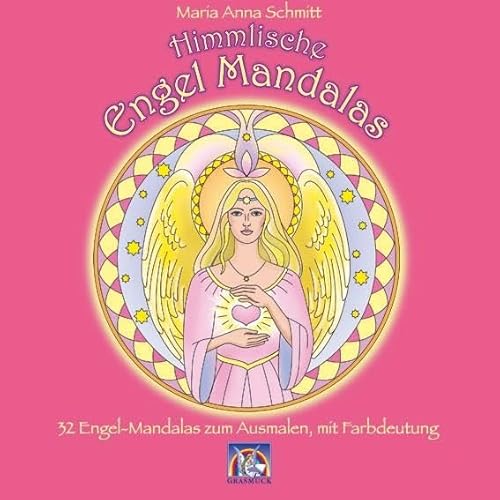 Himmlische Engel Mandalas: 32 Engel-Mandalas zum Ausmalen, mit Farbdeutung