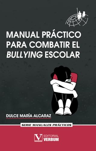 Manual práctico para combatir el bullying escolar (Manuales Prácticos, Band 1) von Editorial Verbum