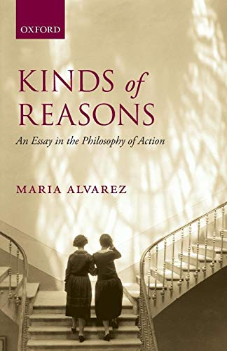 Kinds of Reasons: An Essay In The Philosophy Of Action Kinds of Reasons: An Essay In The Philosophy Of Action von OUP UK