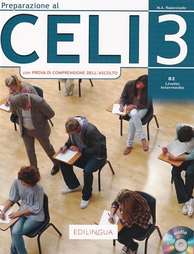 Preparazione al CELI 3: Livello intermedio (B2) von EDILINGUA ITALIANO