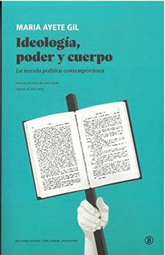 Ideología, poder y cuerpo: La novela política contemporánea (Serie General Universitaria)