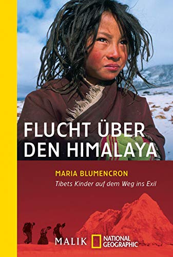 Flucht über den Himalaya: Tibets Kinder auf dem Weg ins Exil von Piper Verlag GmbH