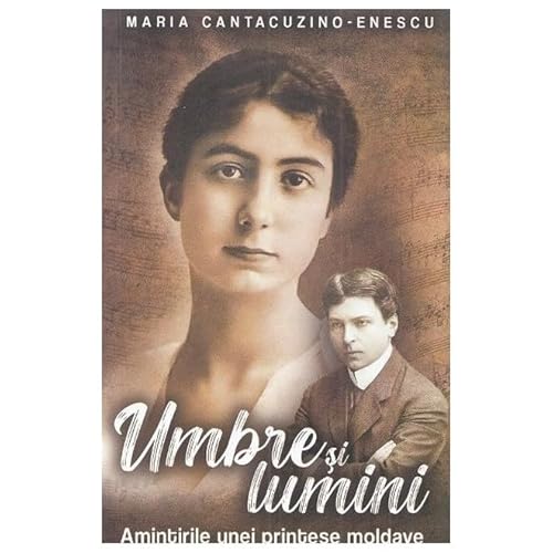 Umbre Si Lumini. Amintirile Unei Printese Moldave