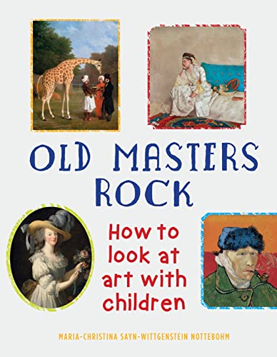 Old Masters Rock: How to Look at Art with Children von Pimpernel Press