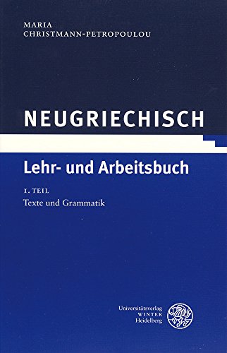 Neugriechisch, Lehr- und Arbeitsbuch, 3 Bde. von Universitatsverlag Winter