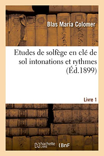 Etudes de solfège en clé de sol intonations et rythmes. Livre 1 von Hachette Livre - BNF