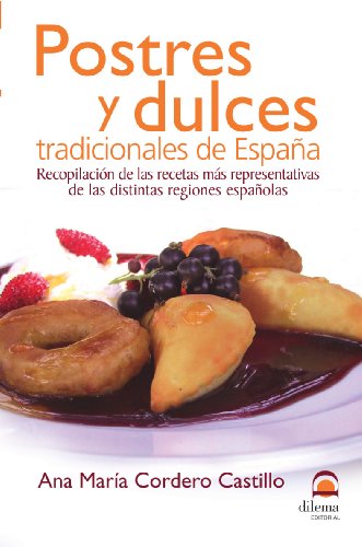 Postres y dulces tradicionales de España: Recopilación de las recetas más representativas de las distintas regiones españolas von Editorial Dilema