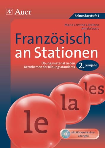 Französisch an Stationen 2. Lernjahr: Übungsmaterial zu den Kernthemen der Bildungsstandards (5. bis 10. Klasse) (Stationentraining Sekundarstufe Französisch) von Auer Verlag i.d.AAP LW