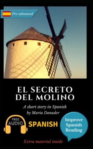 El secreto del molino: Learn Spanish with Improve Spanish Reading Downloadable Audio included von Independently published