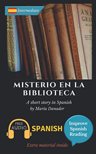 Misterio en la biblioteca: Learn Spanish with Improve Spanish Reading Downloadable Audio included von Independently Published