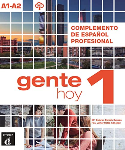 Gente Hoy 1. Complemento de Español Profesional. A1-A2: Complemento de espanol profesional 1 (A1-A2) + MP3 audio descargabl
