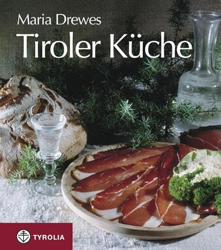Tiroler Küche von Tyrolia Verlagsanstalt Gm