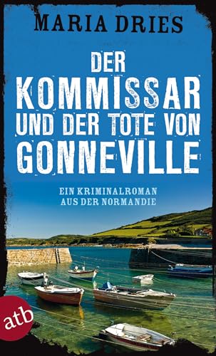 Der Kommissar und der Tote von Gonneville: Ein Kriminalroman aus der Normandie (Kommissar Philippe Lagarde, Band 5) von Aufbau Taschenbuch Verlag