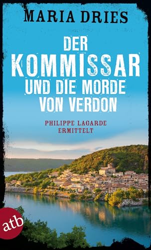 Der Kommissar und die Morde von Verdon: Philippe Lagarde ermittelt (Kommissar Philippe Lagarde, Band 6) von Aufbau Taschenbuch Verlag