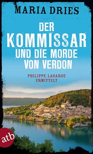 Der Kommissar und die Morde von Verdon: Philippe Lagarde ermittelt (Kommissar Philippe Lagarde, Band 6) von Aufbau Tb