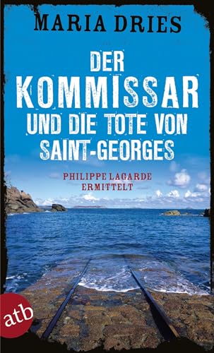 Der Kommissar und die Tote von Saint-Georges: Philippe Lagarde ermittelt (Kommissar Philippe Lagarde, Band 11) von Aufbau Tb