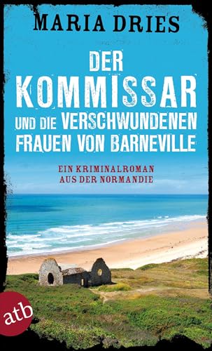 Der Kommissar und die verschwundenen Frauen von Barneville: Ein Kriminalroman aus der Normandie (Kommissar Philippe Lagarde, Band 7) von Aufbau Tb