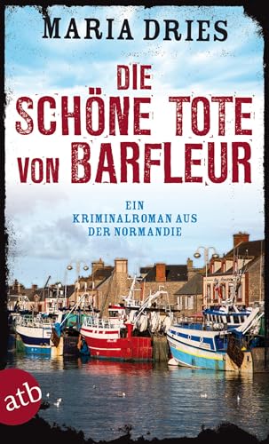 Die schöne Tote von Barfleur: Ein Kriminalroman aus der Normandie (Kommissar Philippe Lagarde, Band 2)