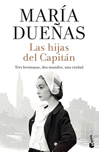 Las hijas del Capitán: tres hermanas, dos mundos, una ciudad (Biblioteca María Dueñas) von Booket