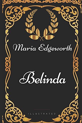 Belinda: By Maria Edgeworth - Illustrated von Independently published