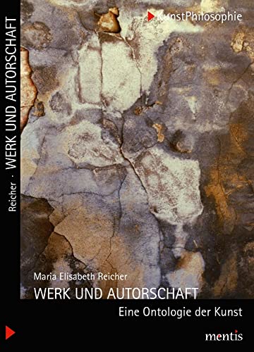 Werk und Autorschaft (KunstPhilosophie): Eine Ontologie der Kunst