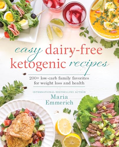 Easy Dairy-Free Ketogenic Recipes: 200+ Low-Carb Family Favorites for Weight Loss and Health von Victory Belt Publishing