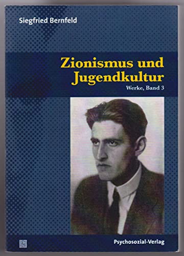 Zionismus und Jugendkultur: Werke, Band 3 (Bibliothek der Psychoanalyse)