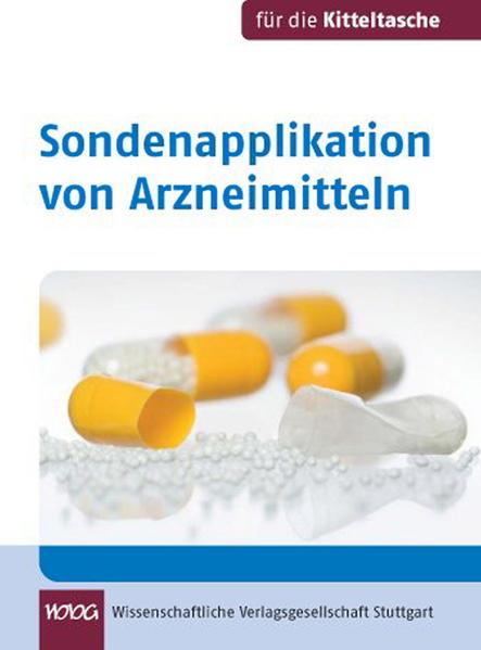 Sondenapplikation von Arzneimitteln von Wissenschaftliche Verlagsgesellschaft Stuttgart